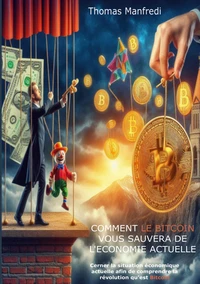 Comment le Bitcoin vous sauvera de l'économie actuelle