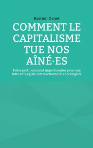 Comment le capitalisme tue nos aîné·es