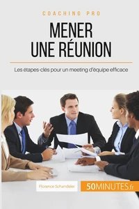 Comment mener une réunion efficace ?