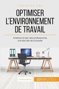 Comment optimiser son environnement de travail ?