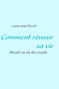 Marie-Elda Pillay - Comment réussir sa vie - Réussir sa vie de couple.