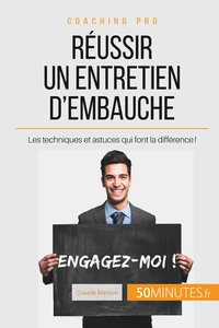 Comment réussir son entretien d'embauche ?