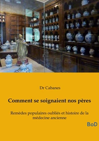 Comment se soignaient nos pères