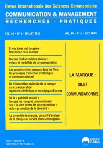 Denis Benoit et Erick Leroux - Communication et management Volume 10 N° 1, Juillet 2013 : La marque : objet communicationnel.