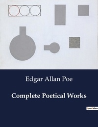 Edgar Allan Poe - American Poetry  : Complete Poetical Works.