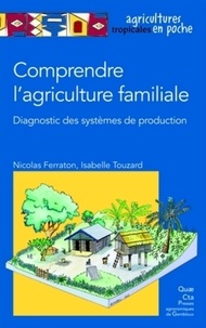 Nicolas Ferraton et Isabelle Touzard - Comprendre l'agriculture familiale - Diagnostic des systèmes de production. 1 Cédérom