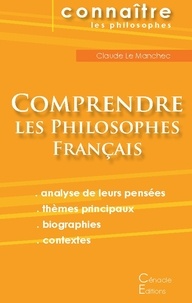  Editions du Cénacle - Comprendre les philosophes français - Montaigne, Descartes, Rousseau, Bergson, Sartre, Deleuze, Foucault.