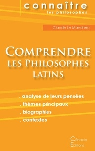  Editions du Cénacle - Comprendre les philosophes latins - Cicéron, Epicure, Marc Aurèle, Plotin, Sénèque.