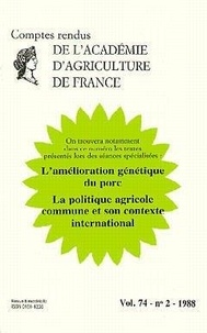  Académie d'agriculture France - Comptes rendus de l'Académie d'Agriculture de France N° 74-2, 1988 : Amélioration génétique du porc ; La politique agricole commune et son contexte international.