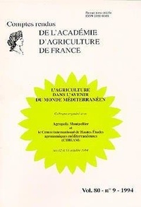  Académie d'agriculture France - Comptes rendus de l'Académie d'Agriculture de France Volume 80, N° 9 : L'agriculture dans l'avenir du monde méditerranéen.