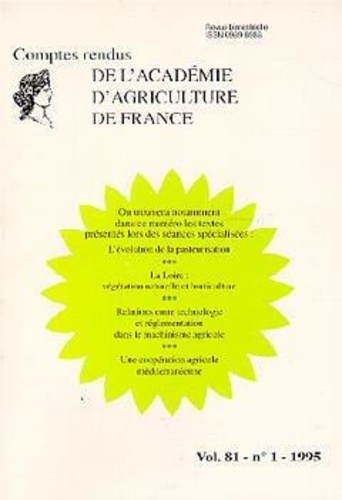 Académie d'agriculture France - Comptes rendus de l'Académie d'Agriculture de France Volume 81, N°1, 1995 : L'évolution de la pasteurisation , la Loire : végétation naturelle et horticulture....