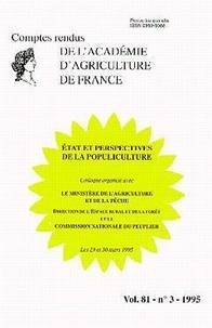  Académie d'agriculture France - Comptes rendus de l'Académie d'Agriculture de France Volume 81, N°3, 1995 : Etat et perspectives de la populiculture.