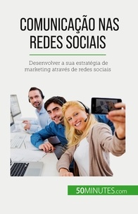 Irène Guittin - Comunicação nas redes sociais - Desenvolver a sua estratégia de marketing através de redes sociais.