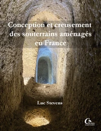 Conception et creusement des souterrains aménagés en France
