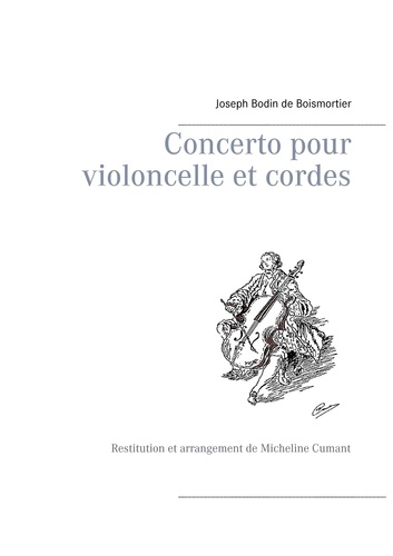 Concerto pour violoncelle et cordes. Restitution et arrangement de Micheline Cumant