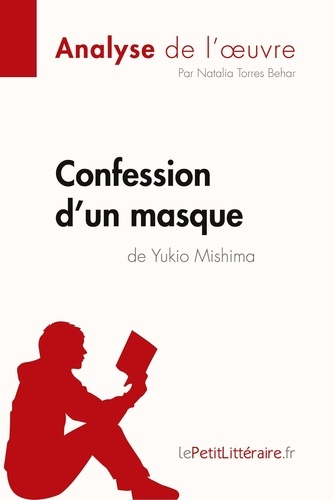 Fiche de lecture  Confession d'un masque de Yukio Mishima (Analyse de l'oeuvre). Analyse complète et résumé détaillé de l'oeuvre