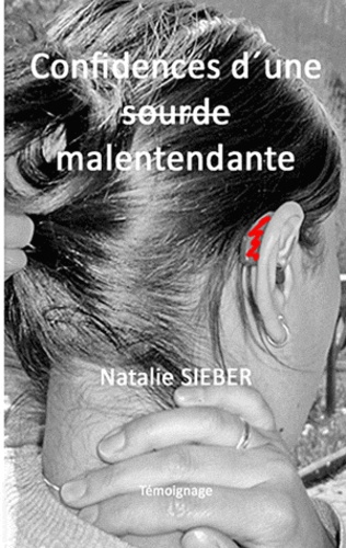 Natalie Sieber - Confessions d'une malentendante.
