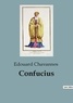 Edouard Chavannes - Confucius.