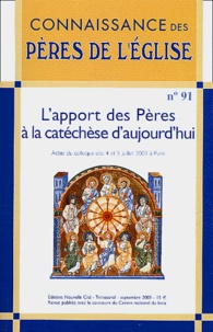 André Dupleix - Connaissance des Pères de l'Eglise N° 91 Septembre 2003 : L'apport des Pères à la catéchèse d'aujourd'hui - Actes du colloque des 4 et 5 juillet 2003 à Paris.