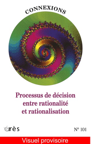 Abdelaâli Laoukili - Connexions N° 101 : Processus de décision entre rationalité et rationalisation.
