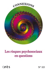 Jean-Claude Rouchy - Connexions N° 103 : Les risques psychosociaux en questions.