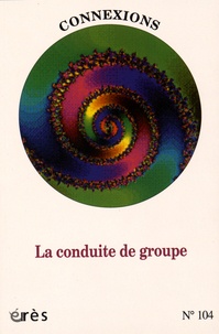 Jean-Pierre Pinel - Connexions N° 104 : La conduite de groupe.