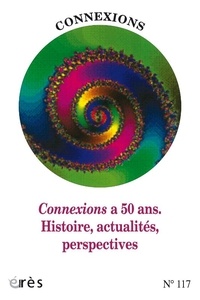 Giovanni Guerra et Jean-Pierre Pinel - Connexions N° 117 : Connexions a 50 ans - Histoire, actualités, perspectives.