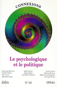 Jean-Claude Rouchy et  Collectif - Connexions N° 64 : Le psychologique et le politique.