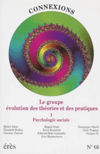 Jean-Claude Rouchy et  Collectif - Connexions N° 68 : Le groupe : évolution des théories et des pratiques - Tome 1, Psychologie sociale.