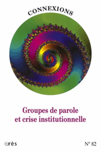 Jean-Pierre Pinel et Jean Maisonneuve - Connexions N° 82 : Groupe de parole et crise institutionnelle.