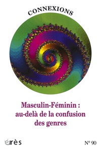 Jean-Claude Rouchy - Connexions N° 90 : Masculin-Féminin : au-delà de la confusion des genres.