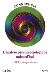 Jean-Claude Rouchy - Connexions N° 92 : L'analyse psychosociologique aujourd'hui - L'ARIP a 50 ans.