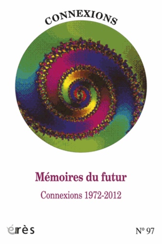Jean-Claude Rouchy - Connexions N° 98 : Mémoires du futur - Connexions 1972-2012.