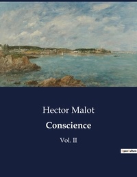 Hector Malot - Les classiques de la littérature  : Conscience - Vol. II.
