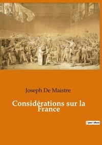 Maistre joseph De - Considérations sur la France.
