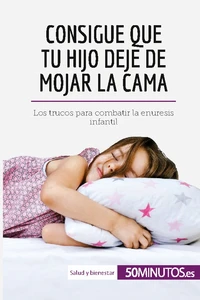 Consigue que tu hijo deje de mojar la cama
