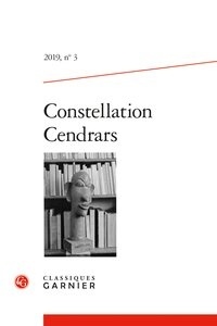  Classiques Garnier - Constellation Cendrars N° 3, 2019 : .