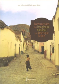 Constructions de l'imaginaire national en Amérique latine