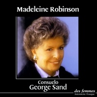 George Sand - Consuelo, Georges Sand - Lu par Madeleine Robinson.
