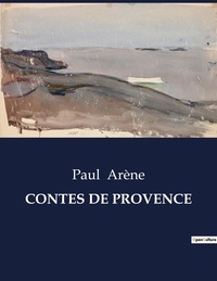 Paul Arène - Contes de Provence.