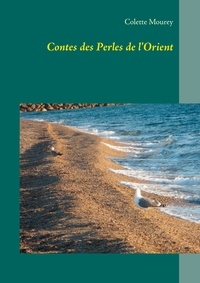 Colette Mourey - Contes des Perles de l'Orient.