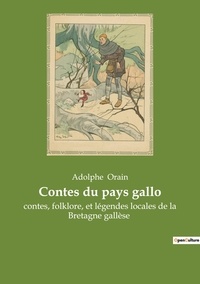 Adolphe Orain - Contes du pays gallo - Contes, folklore, et légendes locales de la Bretagne gallèse.