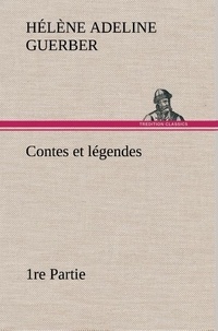 H. a. (hélène adeline) Guerber - Contes et légendes 1re Partie.