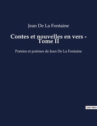 Fontaine jean de La - Contes et nouvelles en vers - Tome II - Poésies et poèmes de Jean De La Fontaine.