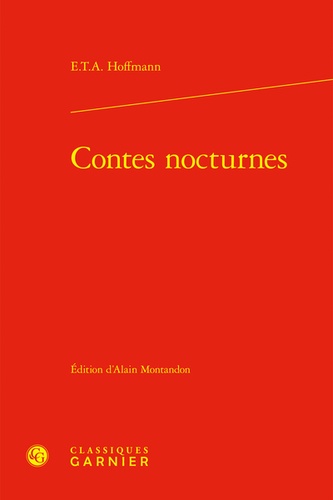 E.T.A. Hoffmann - Contes nocturnes.
