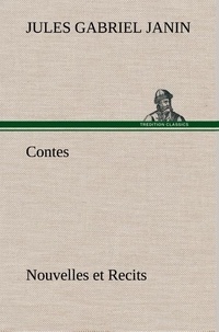 Jules gabriel Janin - Contes, Nouvelles et Recits.