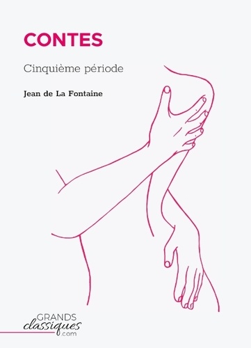 Jean de La Fontaine - Contes - Cinquième période.