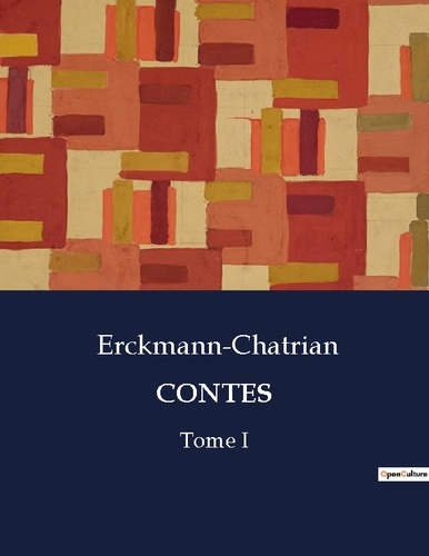  Erckmann-Chatrian - Les classiques de la littérature  : Contes - Tome I.