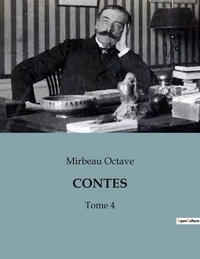 Mirbeau Octave - Contes - Tome 4.