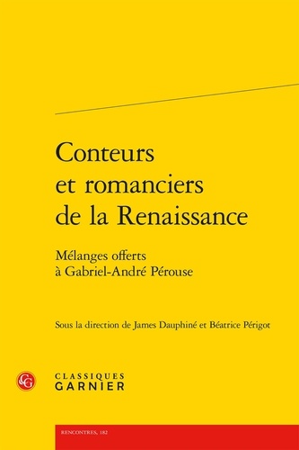 Conteurs et romanciers de la Renaissance. Mélanges offerts à Gabriel-André Pérouse